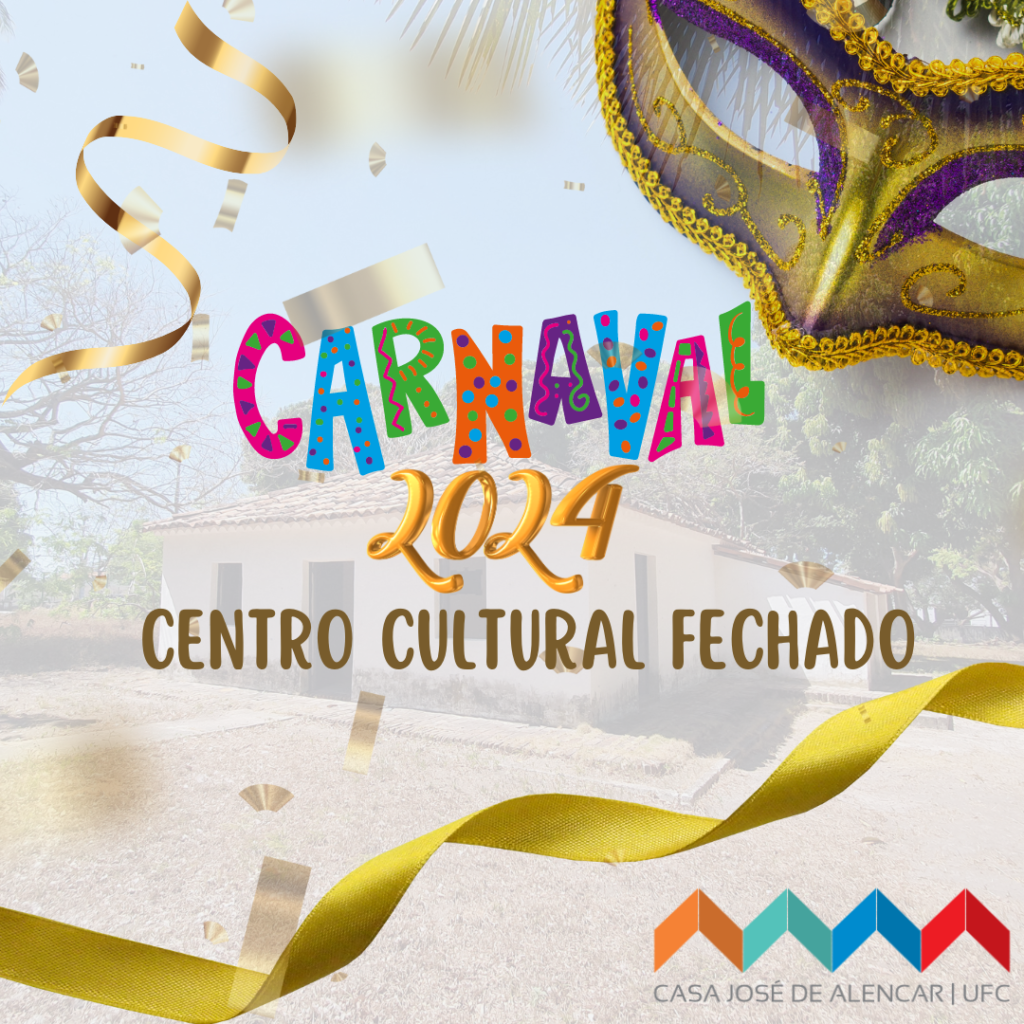 CJA estará fechada no Carnaval 2024 Casa de José de Alencar